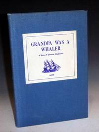 Grandpa Was a Whaler; a Story of Carteret Chadwicks by Muse, Amy - 1961