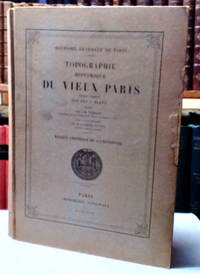 Topographie Historique Du Vieux Paris. Region Centrale De L'Universite