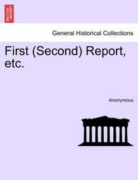 First (Second) Report, etc.