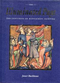 The Illuminated Page: Ten Centuries of Manuscript Painting in the British Library