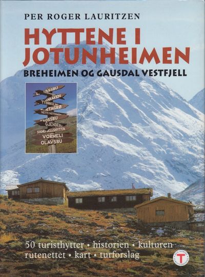 Hyttene i Jotunheimen. Breheimen og Gausdal…