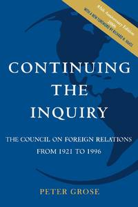 Continuing the Inquiry: The Council on Foreign Relations from 1921 to 1996