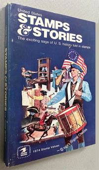 cover of United States Stamps & Stories: The Exciting Saga of U. S. History Told in Stamps