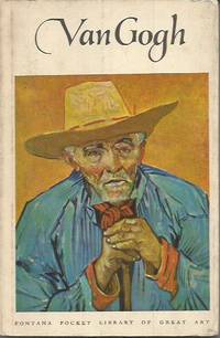 Vincent Van Gogh, 1853-1890. Text by Robert Goldwater. Reproductions. With a portrait (Fontana Pocket Library of Great Art. no. A6.) by Robert Goldwater - Paperback - 1954 - from Books and Bobs (SKU: E038257)