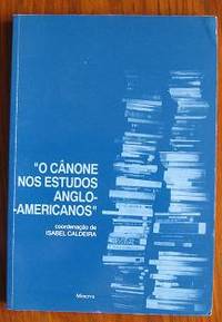 O CÃÂ¢none nos estudos anglo-americanos by Caldeira, Isabel (editor) - 1994