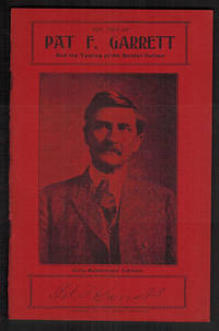 cover of Life of Pat Garrett: And the Taming of the Border Outlaw (facsimile)
