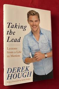 Taking the Lead: Lessons from a Life in Motion (SIGNED 1ST) by (Biography) HOUGH, Derek - 2014