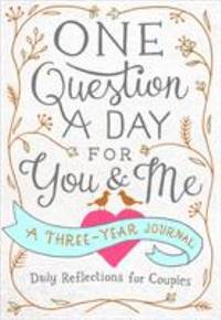 One Question a Day for You and Me: Daily Reflections for Couples : A Three-Year Journal