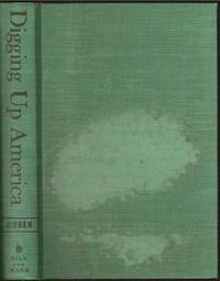 Digging Up America by Frank Cumming Hibben (1910-2002) - 1961