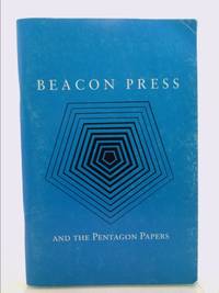 Beacon Press and the Pentagon Papers by Allison Trzop - 2007