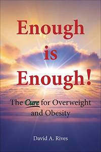 Enough Is Enough: The Cure for Overweight and Obesity