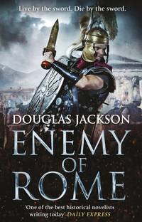 Enemy of Rome: (Gaius Valerius Verrens 5): Bravery and brutality at the heart of a Roman Empire...