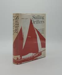 SAILING DRIFTERS The Story of the Herring Luggers of England Scotland and the Isle of Man by MARCH Edgar J