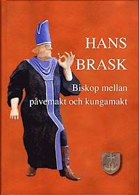 Hans Brask. Biskop mellan påvemakt och kungamakt