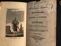image of Geographical Present : Being Descriptions of the Several Countries of AFRICA. Compiled from the Best Autorities. With Representations of the Various Inhabitants in Theirr Respedtive Costumes.