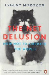 The Net Delusion  How not to liberate the world