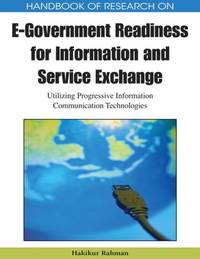 Handbook of Research on E-Government Readiness for Information and Service Exchange: Utilizing...