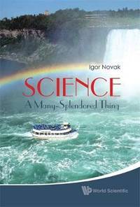 SCIENCE:A MANY-SPLENDORED THING