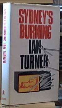 Sydney&#039;s Burning de Turner, Ian & Factor, June & Lowenstein, Wendy - 1967