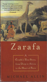 Zarafa: A Giraffe's True Story, from Deep in Africa to the Heart of Paris