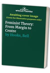 image of Feminist Theory: From Margin to Centre
