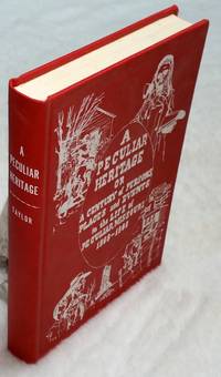 A Peculiar Heritage or A Century of Persons, Places and Events in the Life of Peculiar, Missouri 1868 - 1968