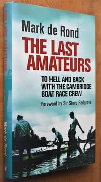 image of THE LAST AMATEURS To Hell and Back with the Cambridge Boat Race Crew