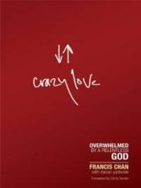 image of Crazy Love: Overwhelmed by a Relentless God (Christian Large Print Originals)