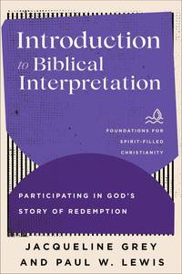 Introduction to Biblical Interpretation: Participating in God's Story of Redemption...