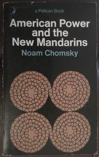 American Power and the New Mandarins (Pelican)