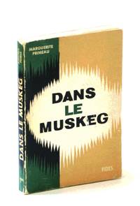 Dans Le Muskeg: Collection La Gerbe D'Or