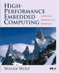 High-Performance Embedded Computing : Architectures, Applications, and Methodologies