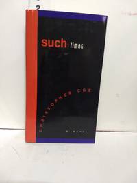 Such Times by Coe, Christopher - 1993
