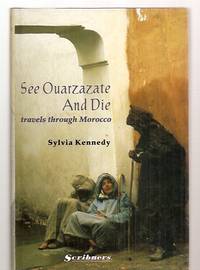 cover of See Ouazazarte and Die Travels Through Morocco