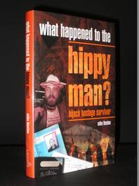 What Happened to the Hippy Man: Hijack hostage survivor [SIGNED]