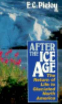 After the Ice Age : The Return of Life to Glaciated North America