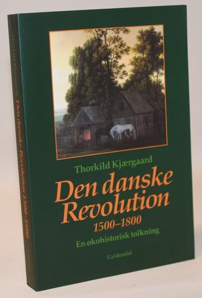 Den danske revolution 1500-1800 - en økonomisk…
