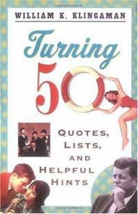 Turning 50 : Quotes Lists and Helpful Hints