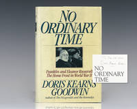 No Ordinary Time: Franklin and Eleanor Roosevelt: The Home Front in World War II. by Kearns Goodwin, Doris - 1994