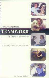 Teamwork: A Dog Training Manual for People with Disabilities (2 Volumes: Book One Basic Obedience; Book Two Service Exercises)