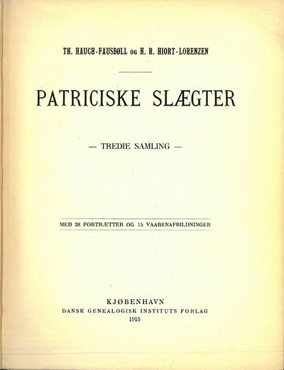Patriciske slægter. Tredie samling. Med 28…