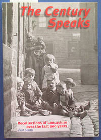cover of Century Speaks, The: Recollections of Lancashire over the Last 100 Years