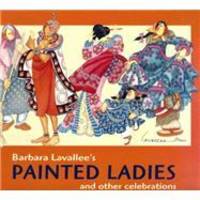 Barbara Lavallee&#039;s Painted Ladies: And Other Celebrations by B G Olson - 1995-09-02