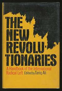 The New Revolutionaries: A Handbook Of The International Radical Left