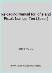 Reloading Manual for Rifle and Pistol, Number Ten (Speer)