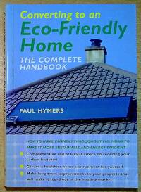 Converting to an Eco-friendly Home: The Complete Handbook