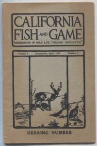 image of California Fish and Game Conservation of Wild Life Through Education : Herring Number. Vol 4; Number 2. April, 1918