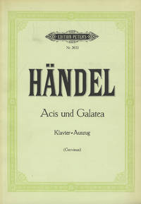 Acis und Galatea Pastoral Klavierauszug Übereinstimmend mit der Ausgabe der Deutschen Händelgesellschaft Deutscher Text von G. G. Gervinus. [Piano-vocal score]