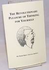 The revolutionary pleasure of thinking for yourself