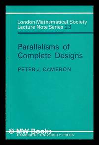 Parallelisms of complete designs / Peter J. Cameron